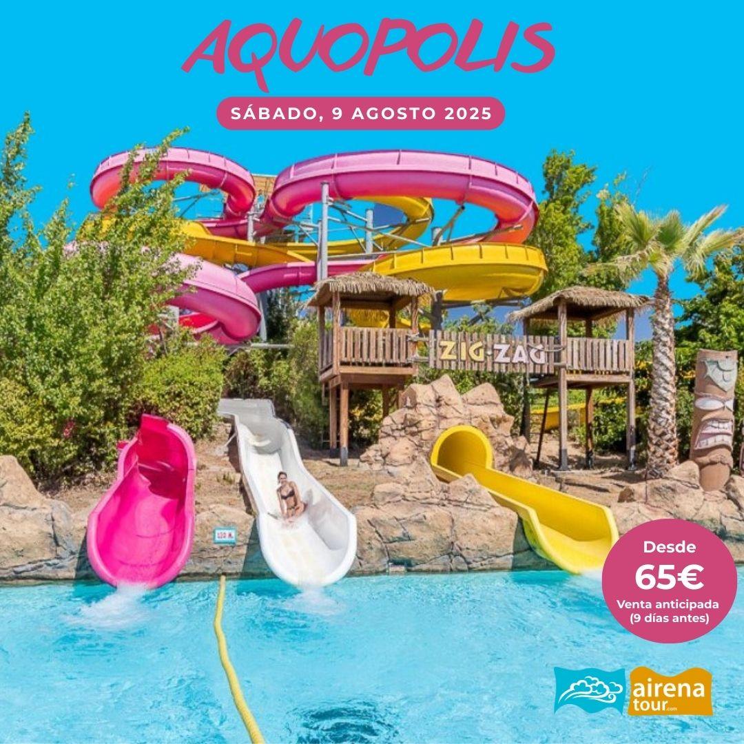 AQUOPOLIS # ENTRADA + AUTOBÚS I/V   #9 AGOSTO 2025